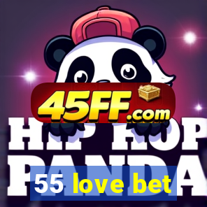 55 love bet